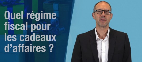 Quel régime fiscal pour les cadeaux d’affaires ?