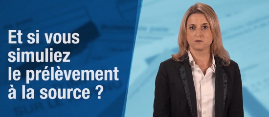 Et si vous simuliez le prélèvement à la source ?