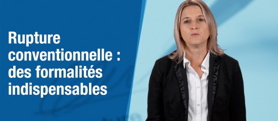 Rupture conventionnelle : des formalités indispensables !