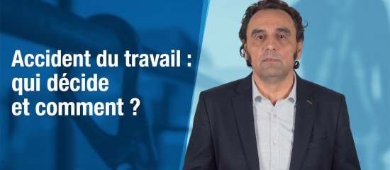 Accident du travail : qui décide et comment ?