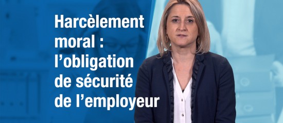 Harcèlement moral : l’obligation de sécurité de l’employeur