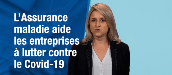 L’Assurance maladie aide les entreprises à lutter contre le Covid-19