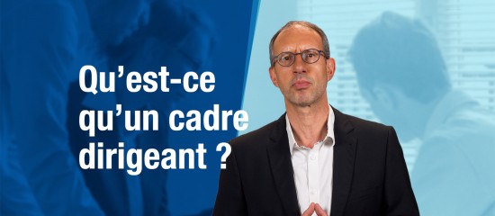 Qu’est-ce qu’un cadre dirigeant ?